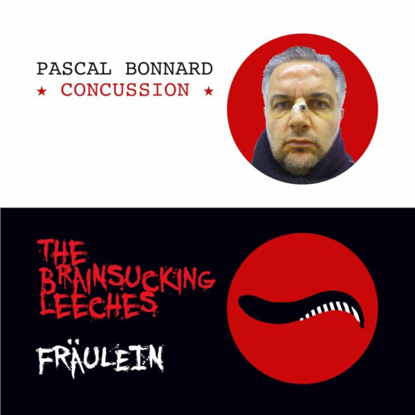 Pascal Bonnard & The Brainsucking Leeches - Concussion/Fräulein Split EP