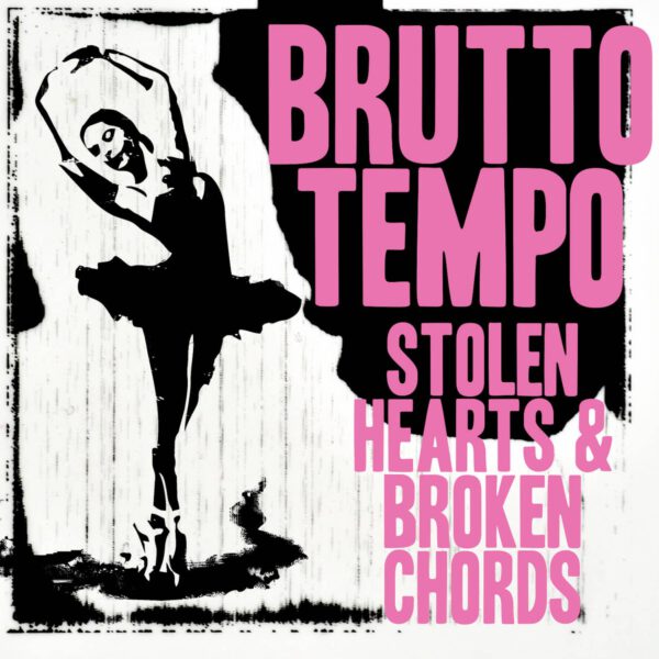 Brutto Tempo - Stolen Hearts And Broken Chords